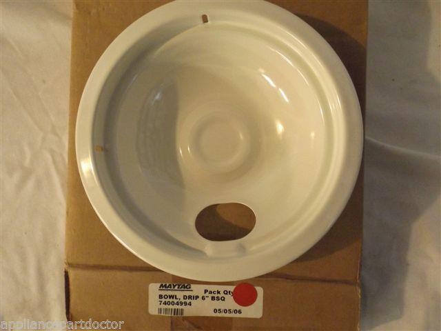 MAYTAG JENN AIR STOVE 74004994 BOWL,DRIP 6 MAYTAG JENN AIR STOVE 74004994 BOWL,DRIP 6